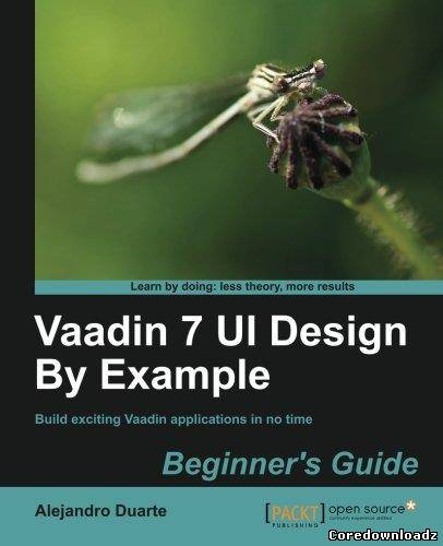 Vaadin 7 UI By Example Beginner's Guide By Alejandro Duarte